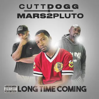 Long Time Coming by Cutt Dogg