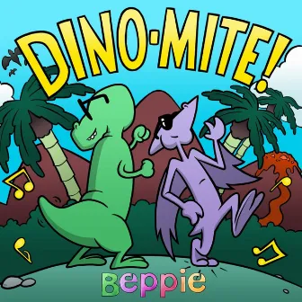 Dino-mite! by Beppie