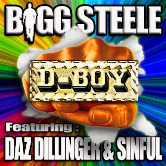 D-Boy (Feat. Daz Dillinger & Sinful) by Bigg Steele