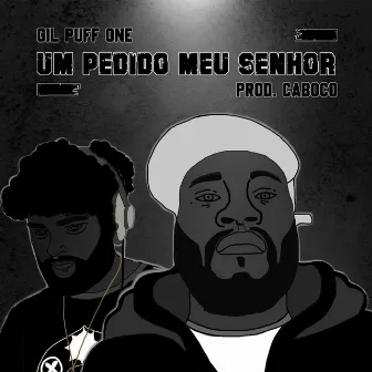 Um Pedido Meu Senhor by Gil Puff One