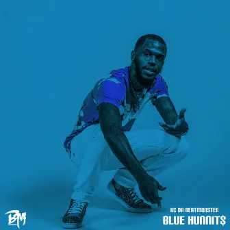 Blue Hunnits by KC Da Beatmonster