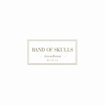 Live at Brixton by Band Of Skulls