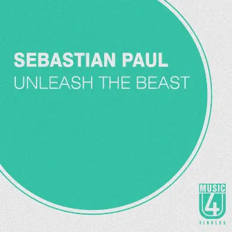 Unleash the Beast by Sebastian Paul