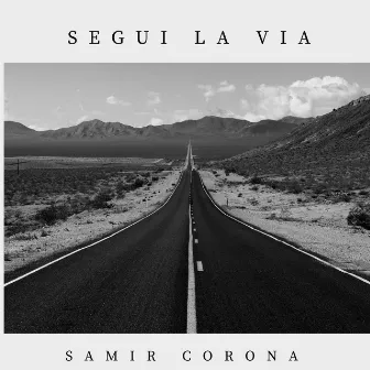 Segui la Via by Samir Corona