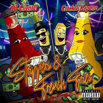 Strippers & French Fries by Crackle Kapone