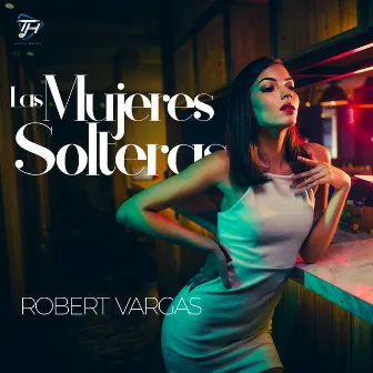 Las Mujeres Solteras by Robert Vargas