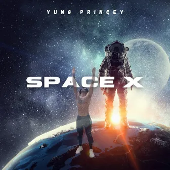 Space X by Yung Princey