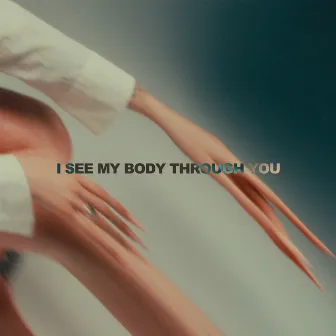 I See My Body Through You by CLT DRP