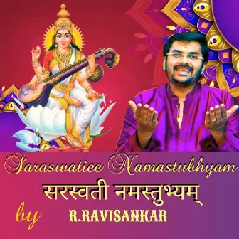 Saraswathiee Namastubhayam by Ravisankar