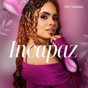 Incapaz by Day Santana