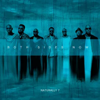 Both Sides Now by Naturally 7