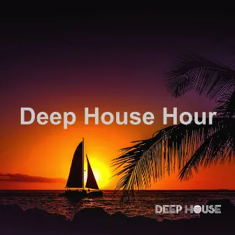 Deep House Hour by Deep House