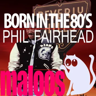 Born In The 80s by Phil Fairhead