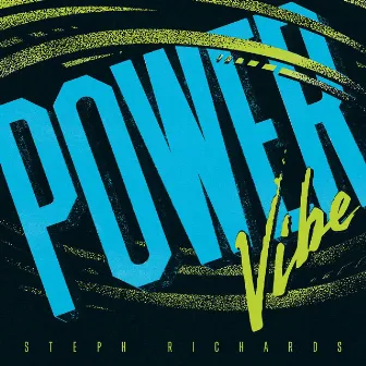 Power Vibe by Steph Richards