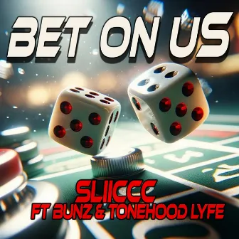 Bet On Us by SLIICCC