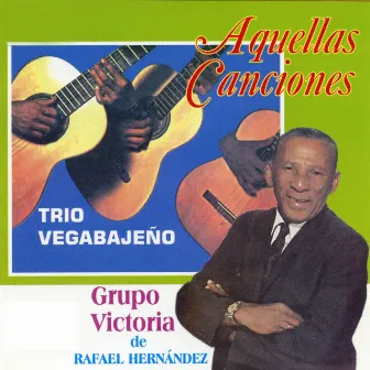 Aquellas Canciones by Grupo Victoria de Rafael Hernandez