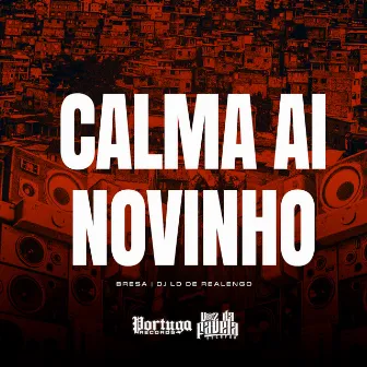 Calma Ai Novinho by Mc Bersa