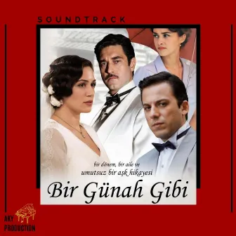 Bir Günah Gibi (Dizi Müzikleri) by Uğur Akyürek