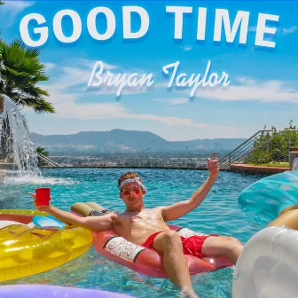 Good Time by Bryan Taylor