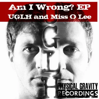 Am I Wrong? EP by UGLH