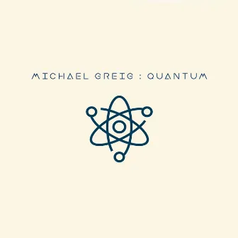 Quantum by Michael Greig