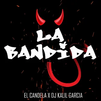 La Bandida by Dj Kalil Garcia