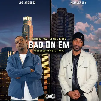 Bad On Em by Bizniss