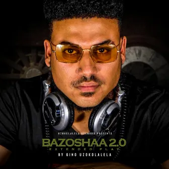 Bazoshaa Extended Play 2.0 by Gino Uzokdlalela