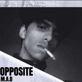 Opposite by M.A.D