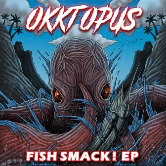 FISH SMACK! EP by Okktopus