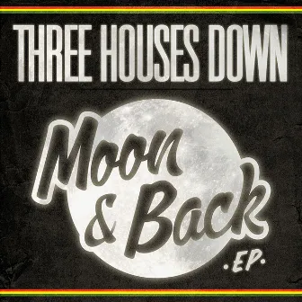 Moon & Back by Three Houses Down