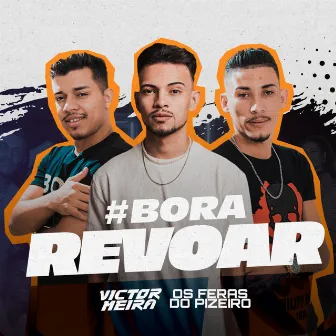 Bora Revoar by Victor Meira