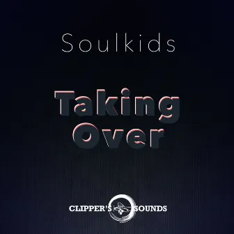 Taking Over by Soulkids