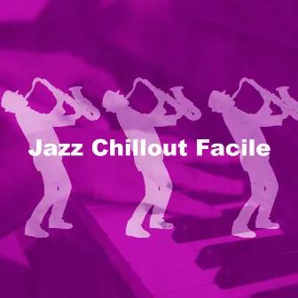 Jazz Chillout Facile by Jazz de Jazz Suave