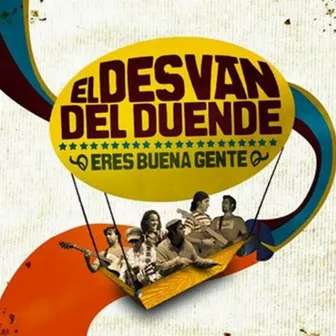 Eres Buena Gente by El Desván Del Duende