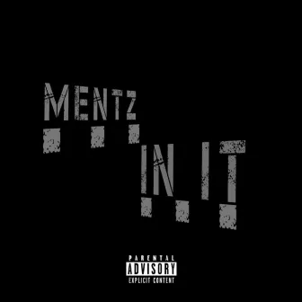 In It by Mentz