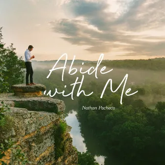 Abide with Me by Nathan Pacheco