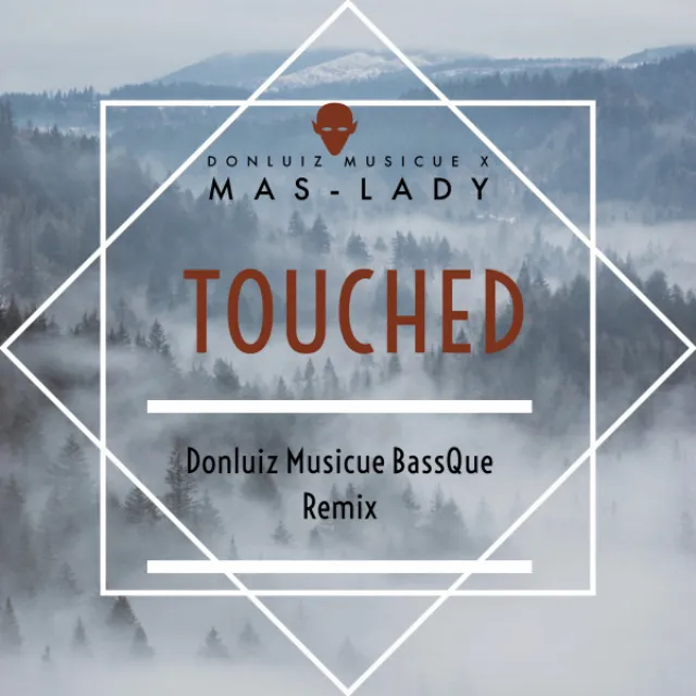 Touched - Donluiz Musicue (RSA) Remix