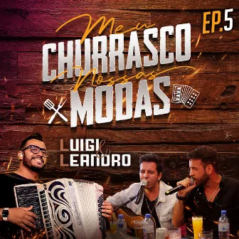 Meu Churrasco, Nossas Modas, Ep. 5 by William Santos