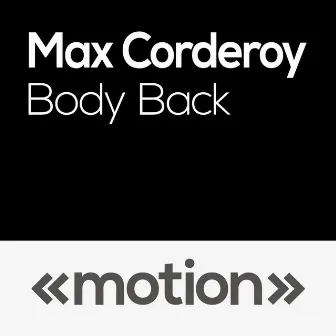 Body Back by Max Corderoy