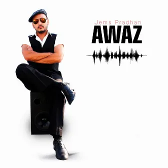 Awaz by Jems Pradhan