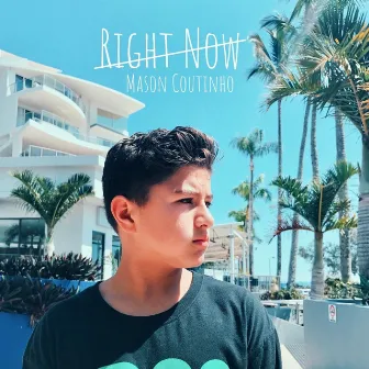 Right Now by Mason Coutinho