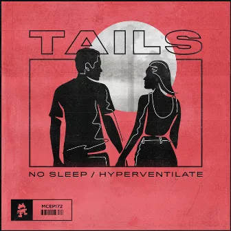 No Sleep / Hyperventilate by Tails