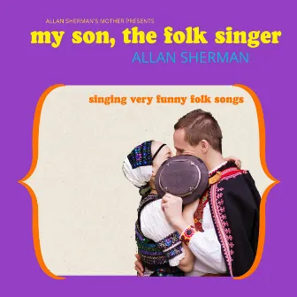 My Son, the Folk Singer by Allan Sherman