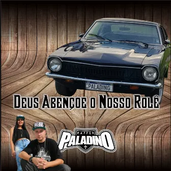 Deus Abençoe o Nosso Rolê by Rapper Paladino