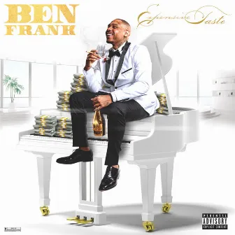 Expensive Taste by The Real BEN FRANK