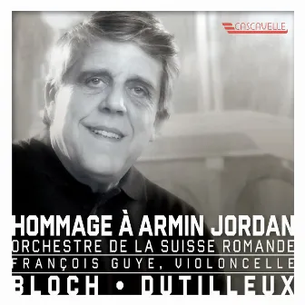 Bloch: Schelomo, B. 39 - Dutilleux: Tout un monde lointain - Hommage à Armin Jordan by François Guye