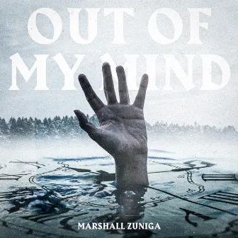 Out Of My Mind by Marshall Zuniga