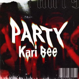 Party by Kari Bee