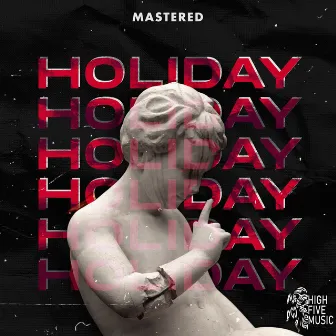 Holiday by Mastered